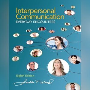 Interpersonal Communication Everyday Encounters Textbook